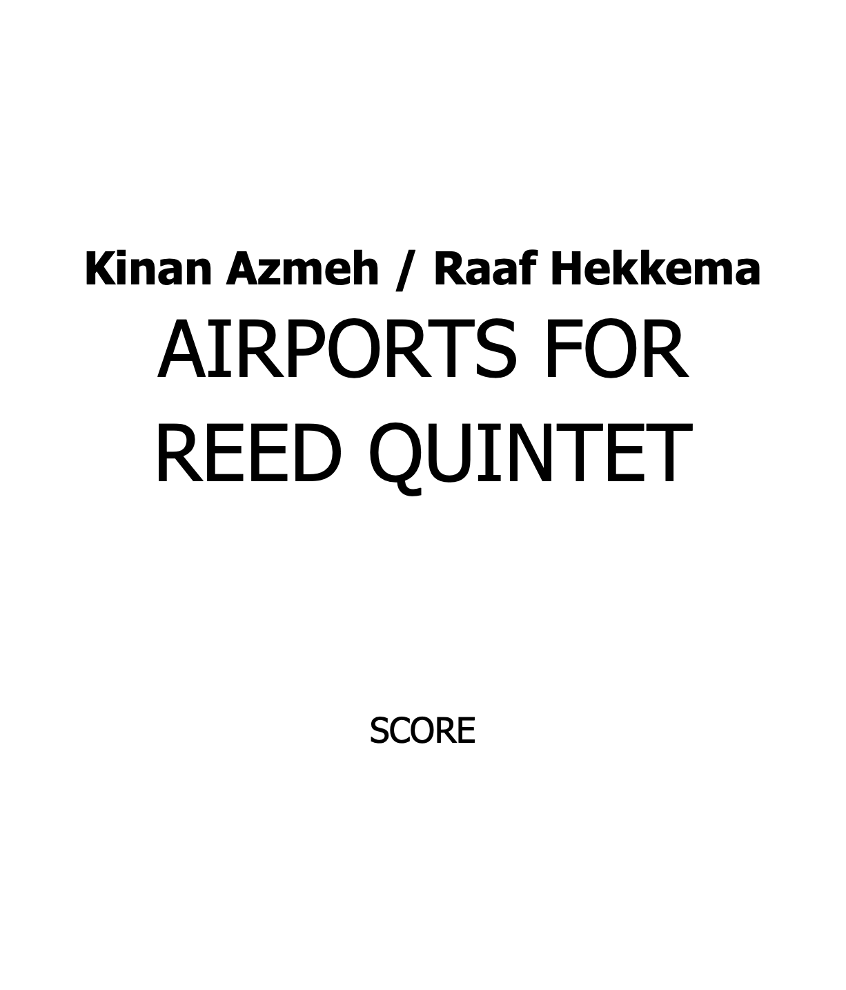 Azmeh, Kinan / Hekkema, Raaf: Airports for Reed Quintet
